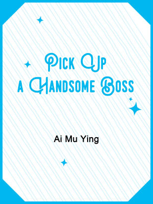 Pick Up a Handsome Boss